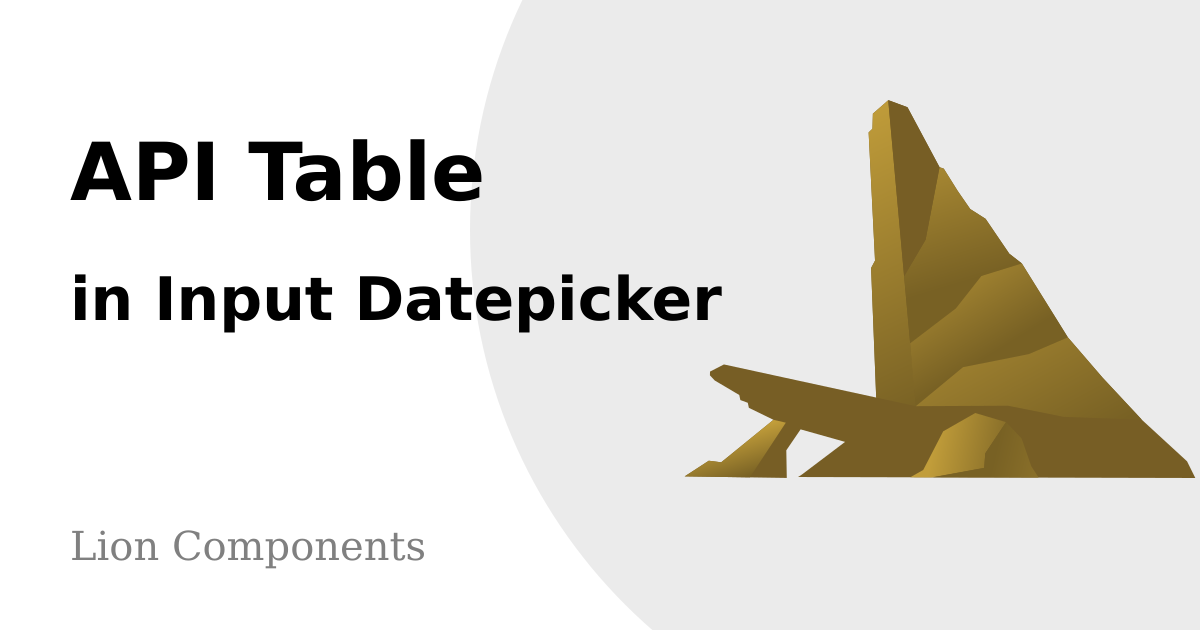 Input Datepicker: API Table: Lion